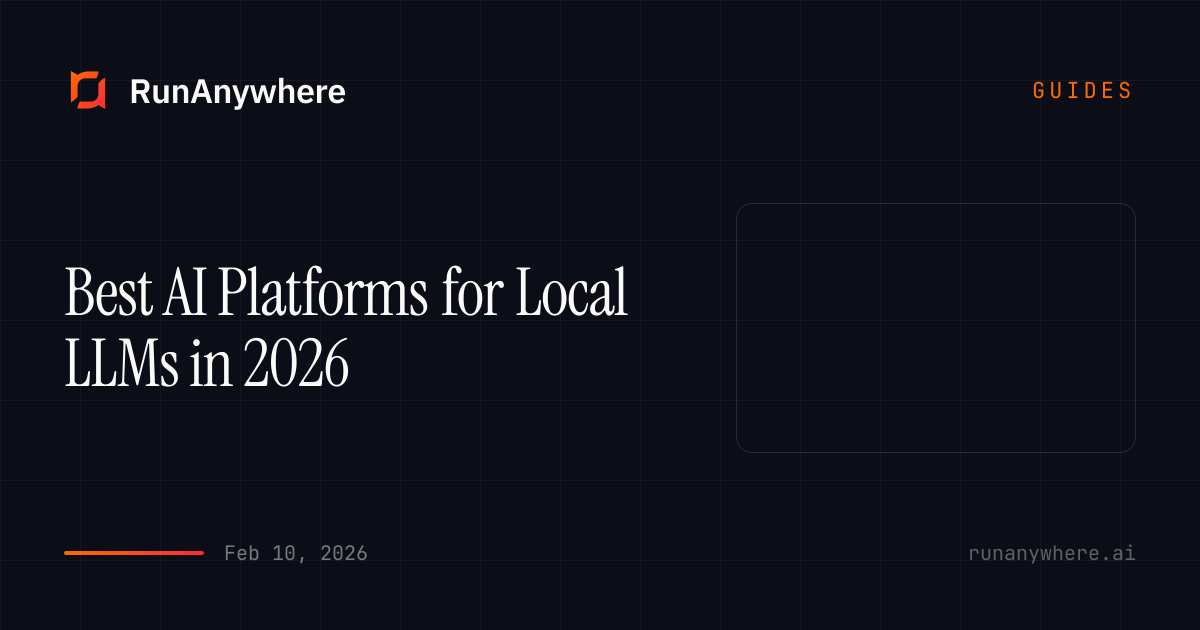 Best AI Platforms for Local LLMs in 2026 | RunAnywhere